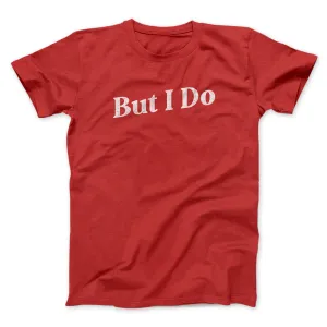 I Don't Do Matching Shirts, But I Do Funny Men/Unisex T-Shirt