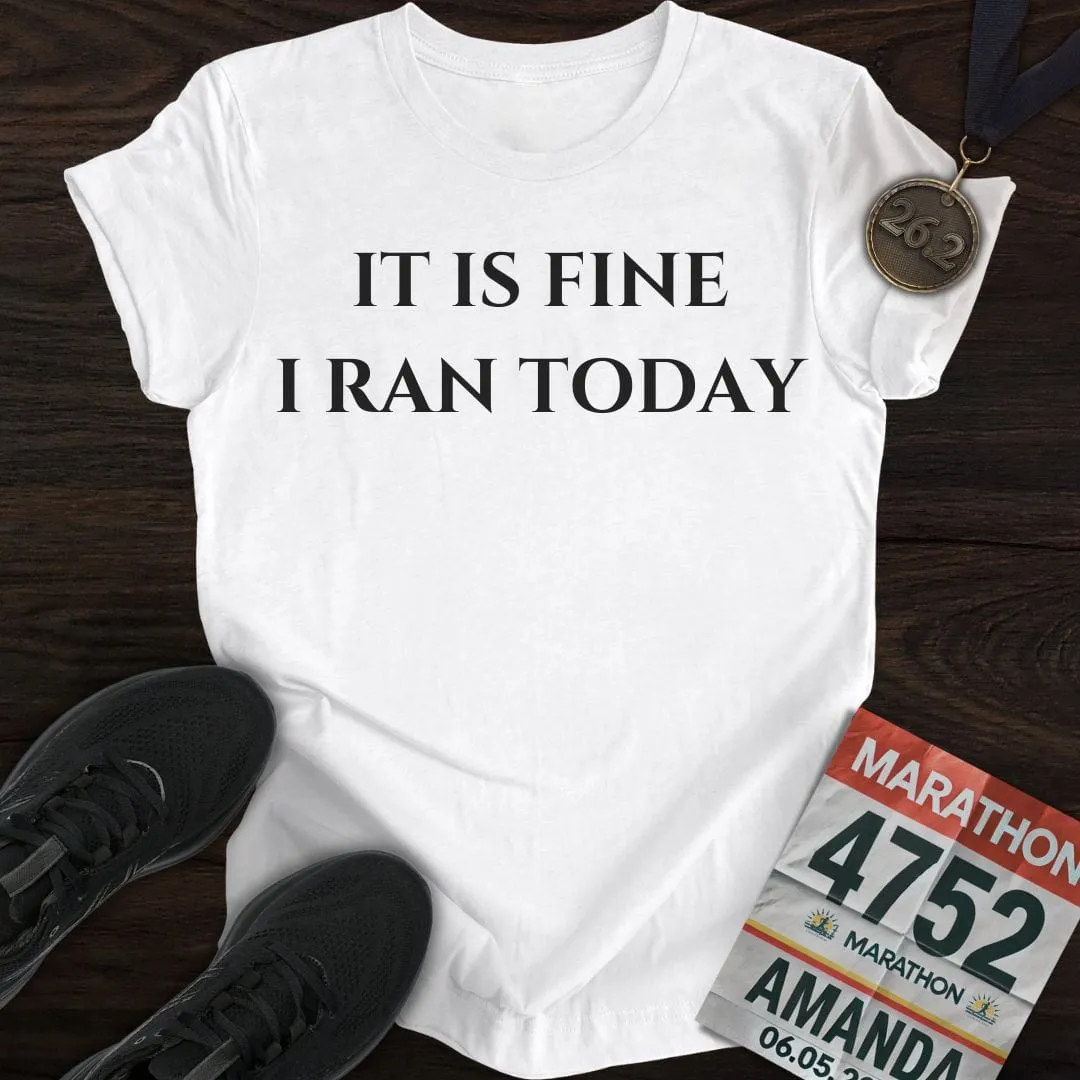 I Ran Today T-Shirt