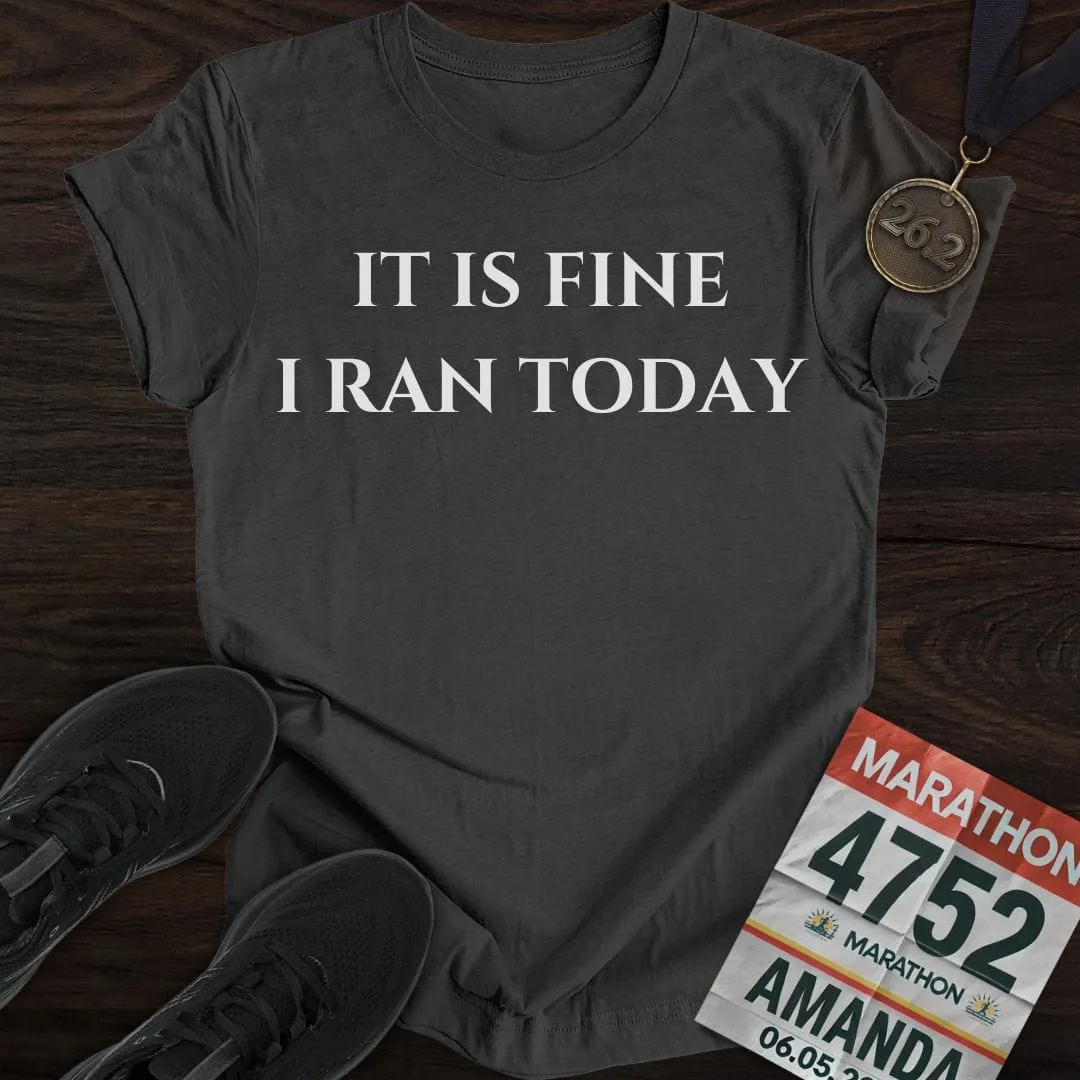 I Ran Today T-Shirt