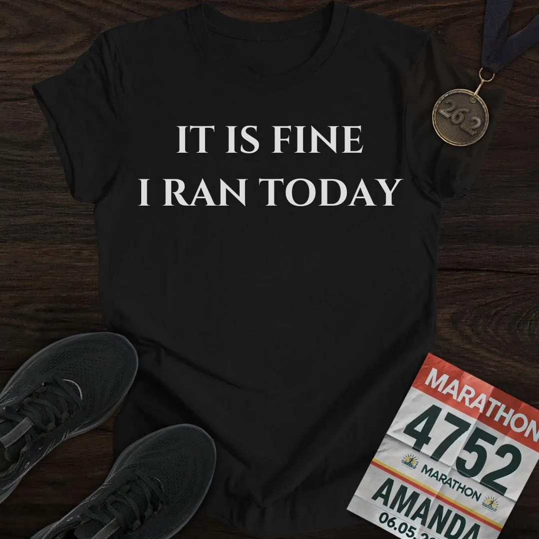 I Ran Today T-Shirt