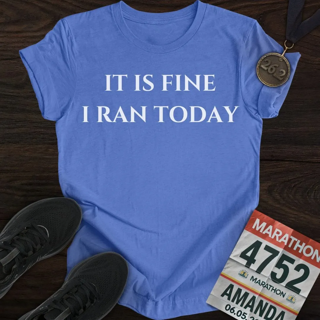 I Ran Today T-Shirt