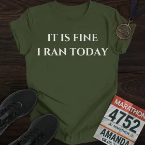 I Ran Today T-Shirt