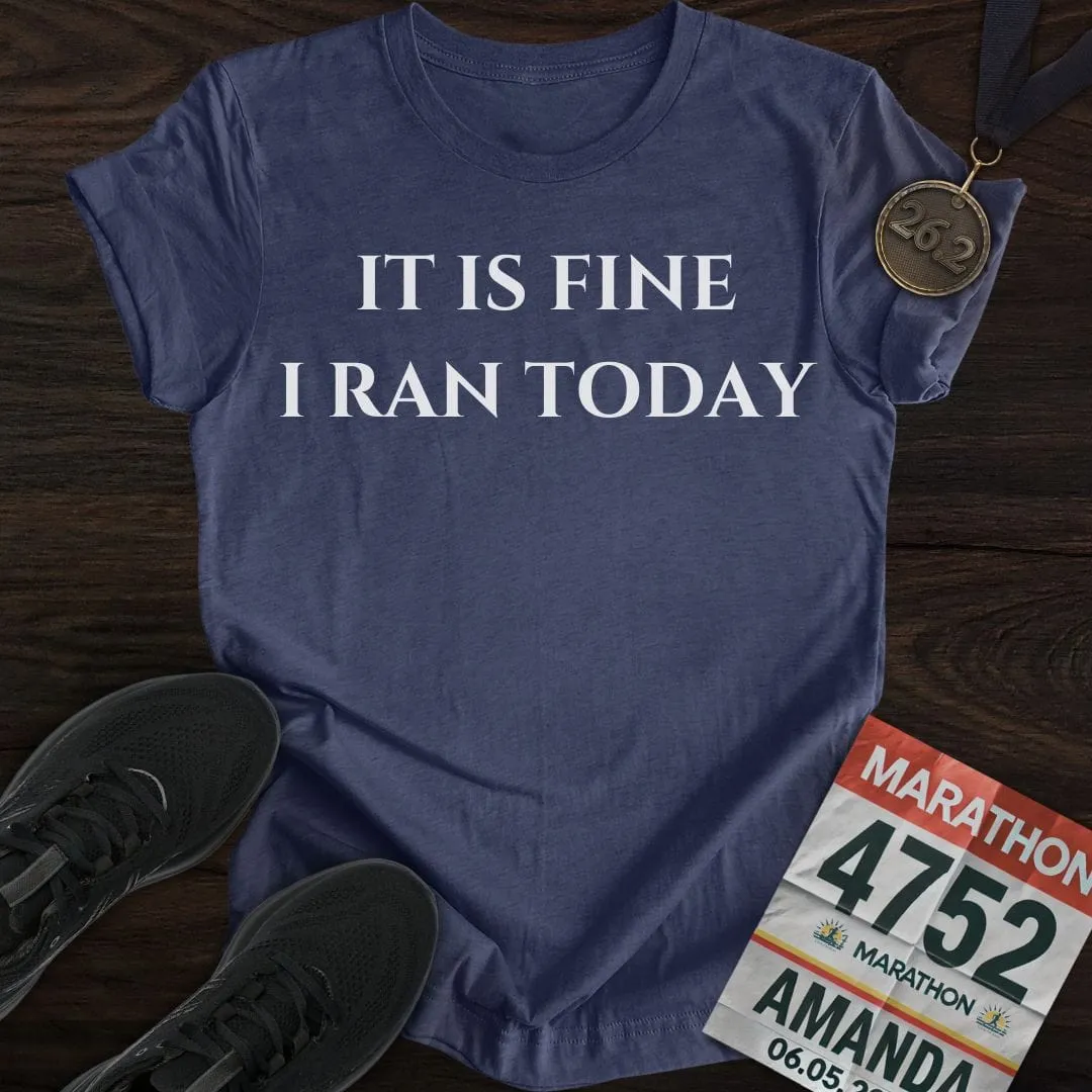 I Ran Today T-Shirt