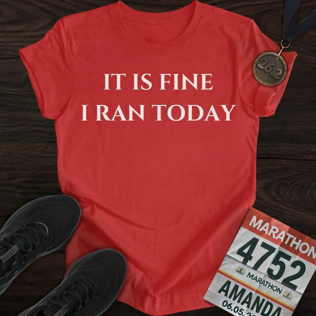 I Ran Today T-Shirt