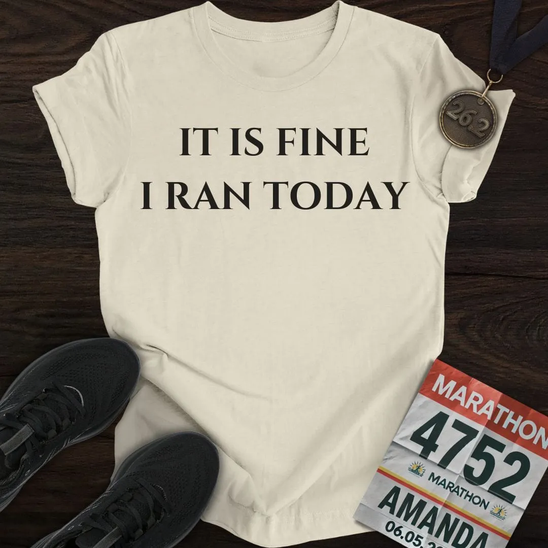 I Ran Today T-Shirt