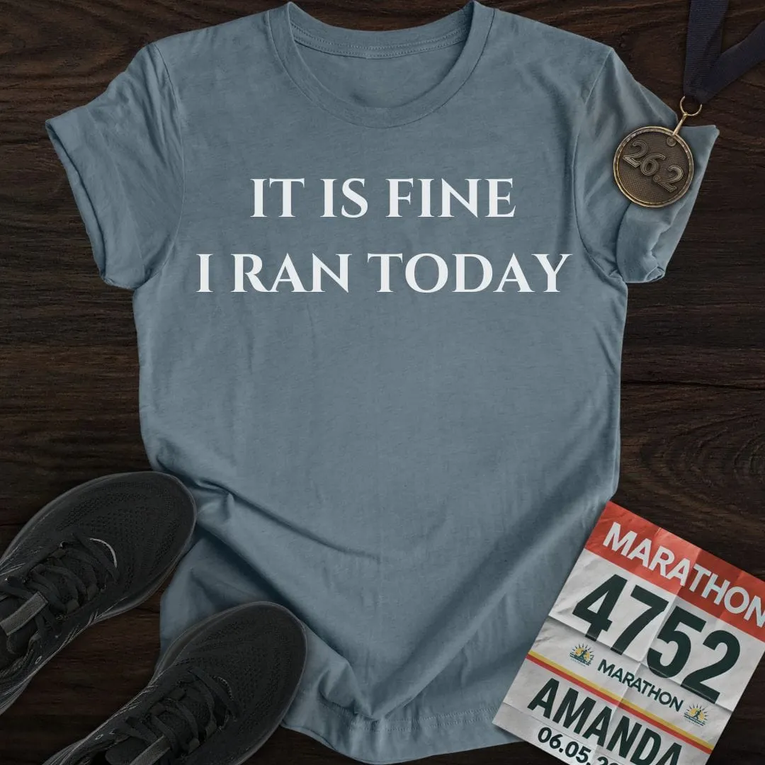 I Ran Today T-Shirt