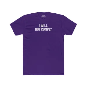 I Will Not Comply - Unisex Cotton Crew Tee
