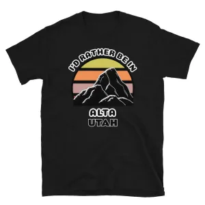 I'd Rather Be in Alta Utah T-Shirt | Vintage Sunset Mountain
