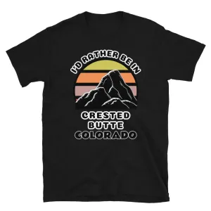 I'd Rather Be in Crested Butte Colorado T-Shirt | Vintage Sunset Mountain
