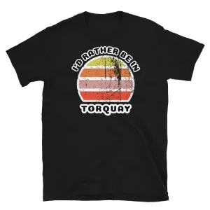 I'd Rather Be In Torquay T-Shirt | Vintage Sunset