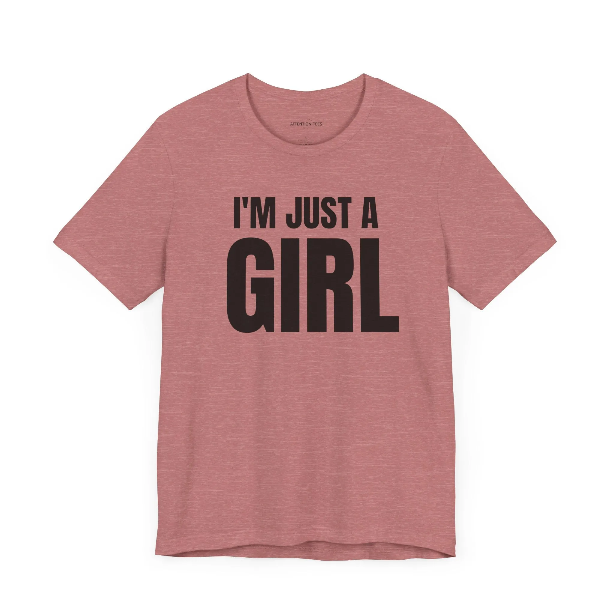 I'm Just a Girl - Unisex Jersey Short Sleeve Tee