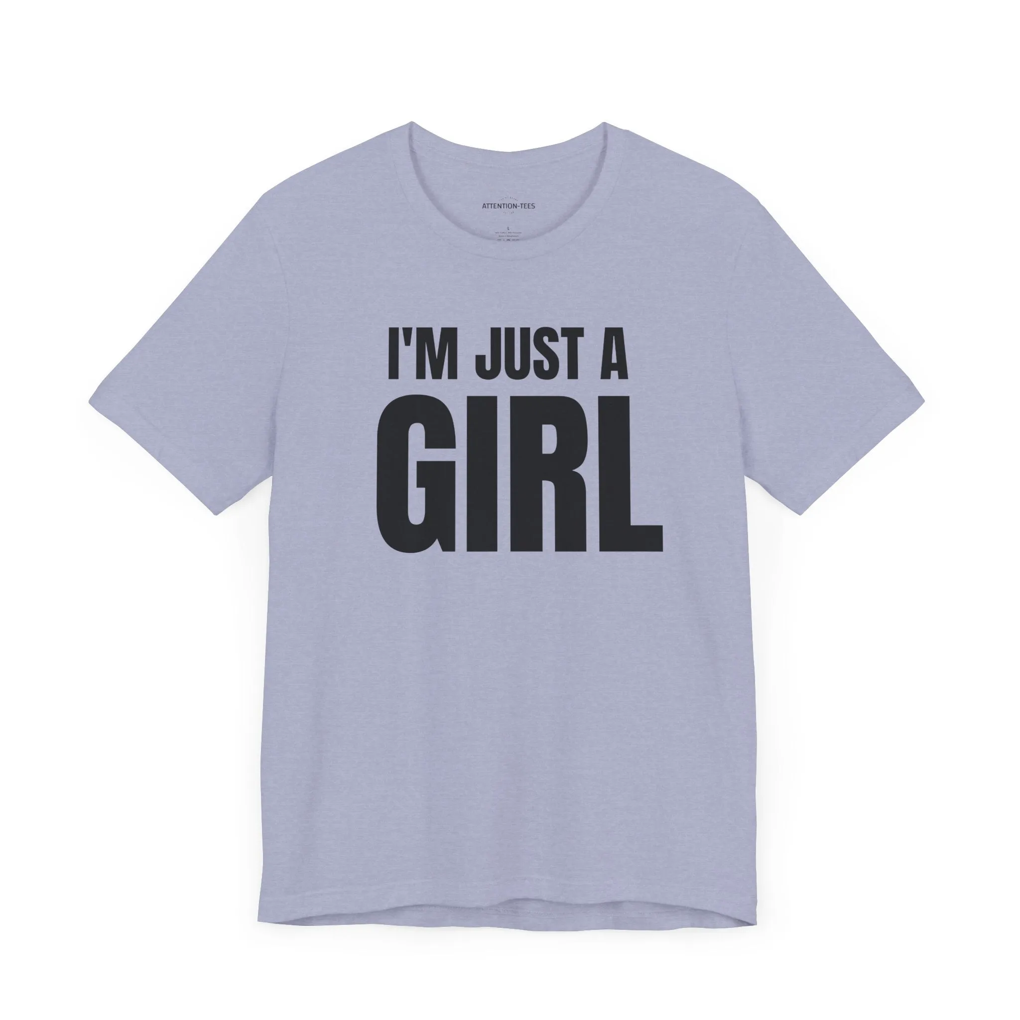 I'm Just a Girl - Unisex Jersey Short Sleeve Tee