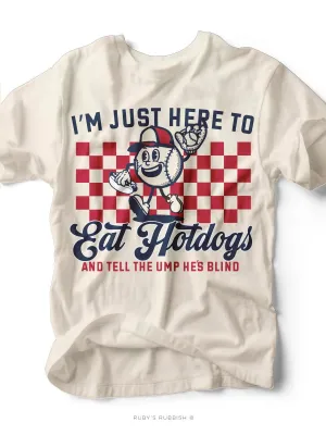 I'm Just Here to Eat Hot Dogs I Game Day T-Shirt | Ruby’s Rubbish®