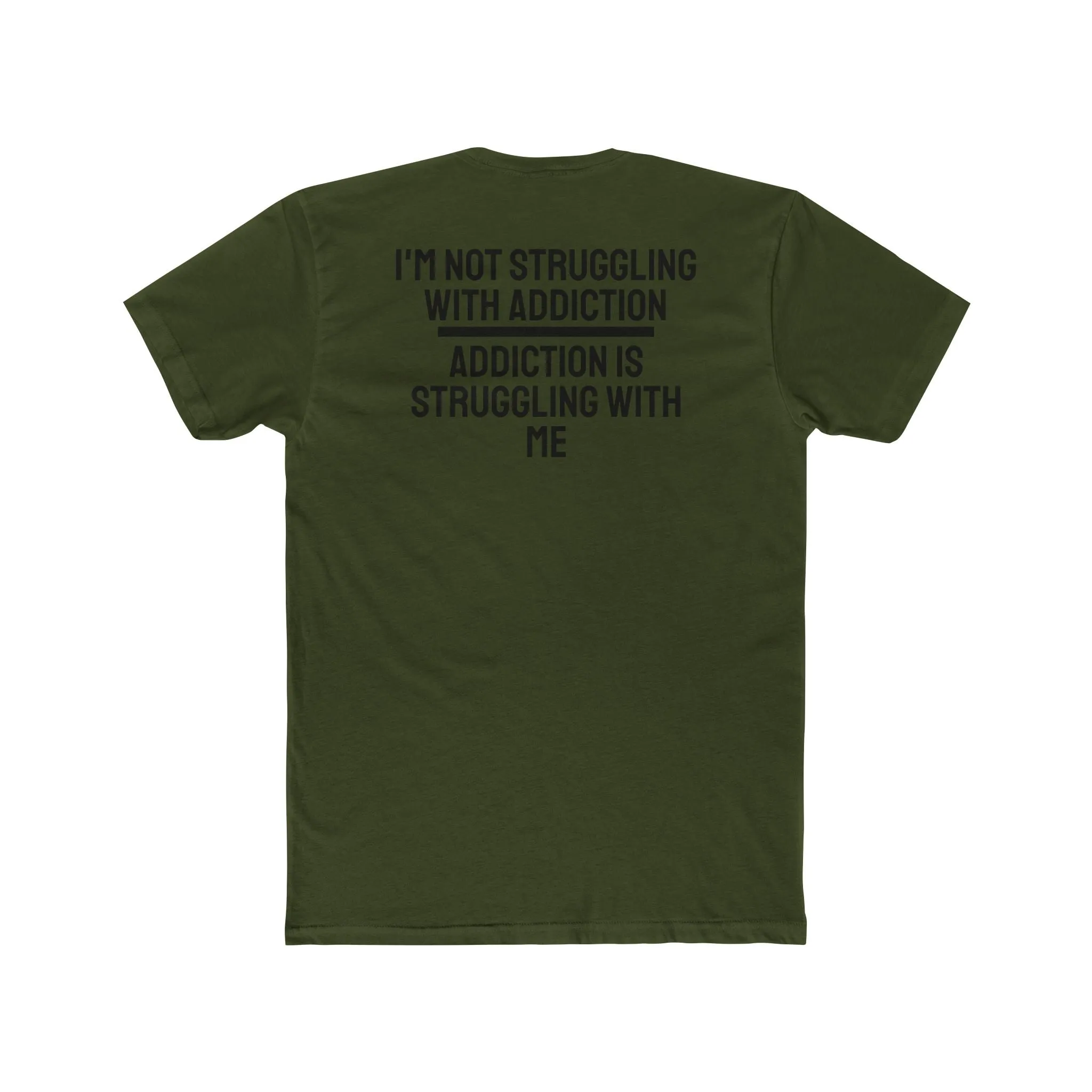I'm Not Struggling With Addiction Addiction Is Struggling With Me - Unisex Cotton Crew Tee