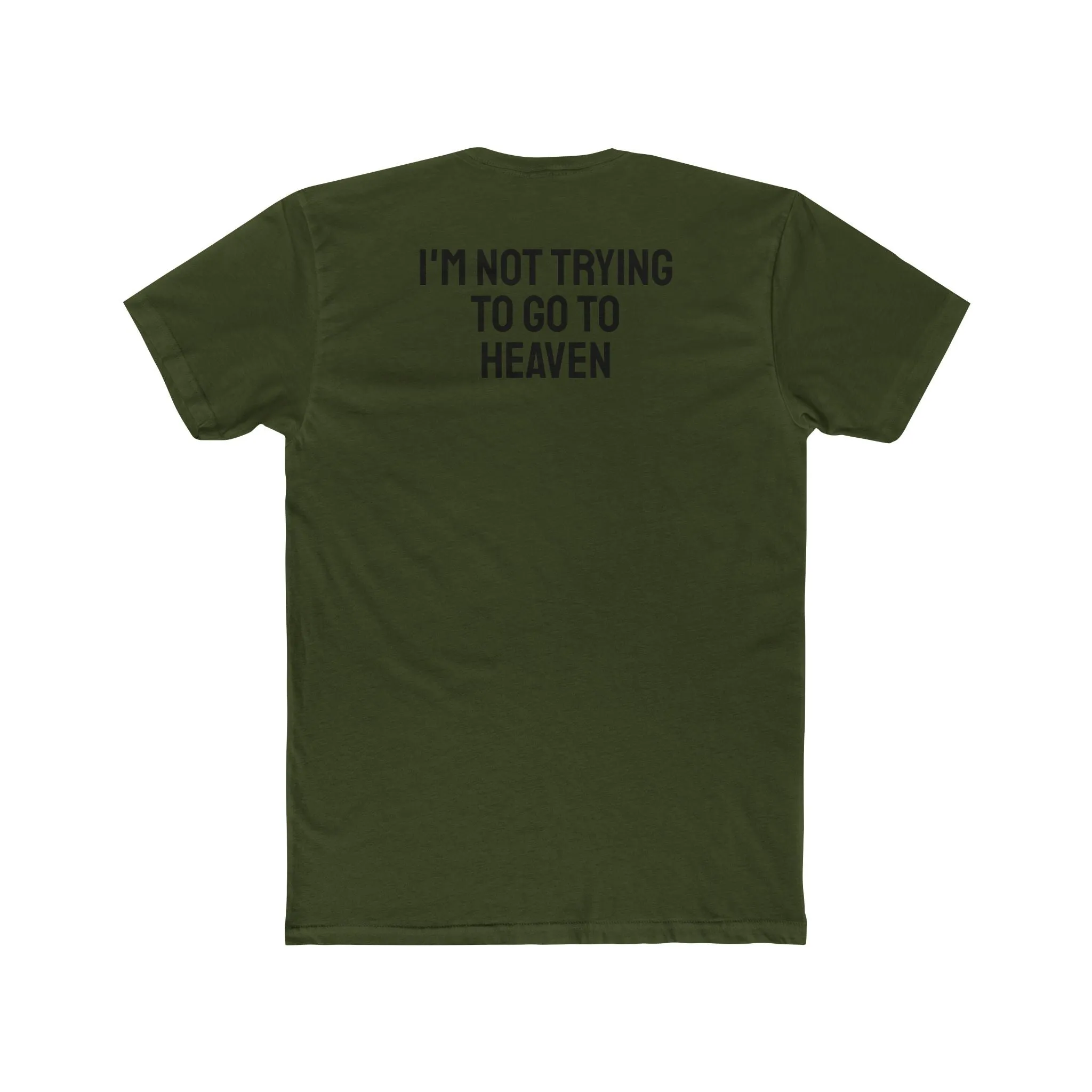 I'm Not Trying To Go To Heaven - Unisex Cotton Crew Tee