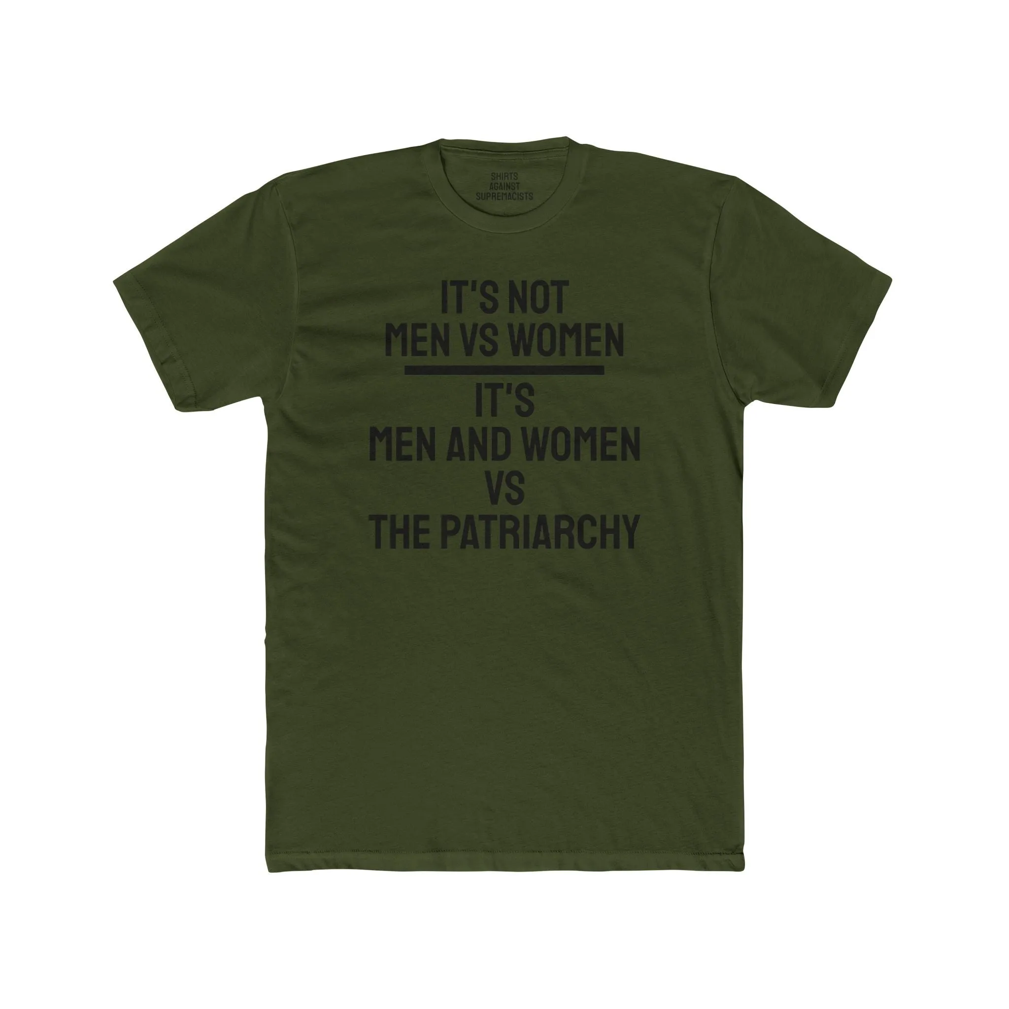It's Not Men Vs Women It's Men And Women Vs The Patriarchy - Unisex Cotton Crew Tee