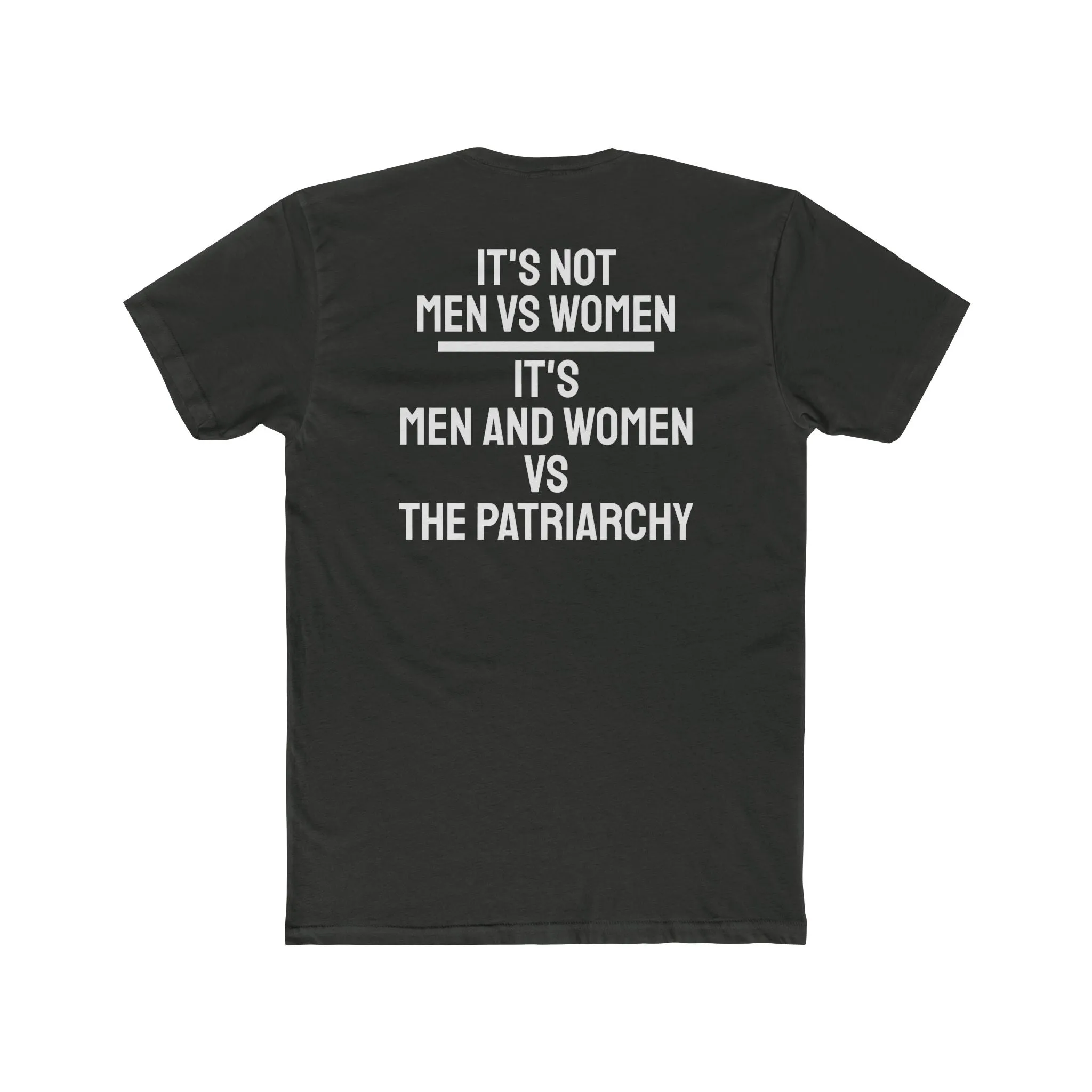 It's Not Men Vs Women It's Men And Women Vs The Patriarchy - Unisex Cotton Crew Tee