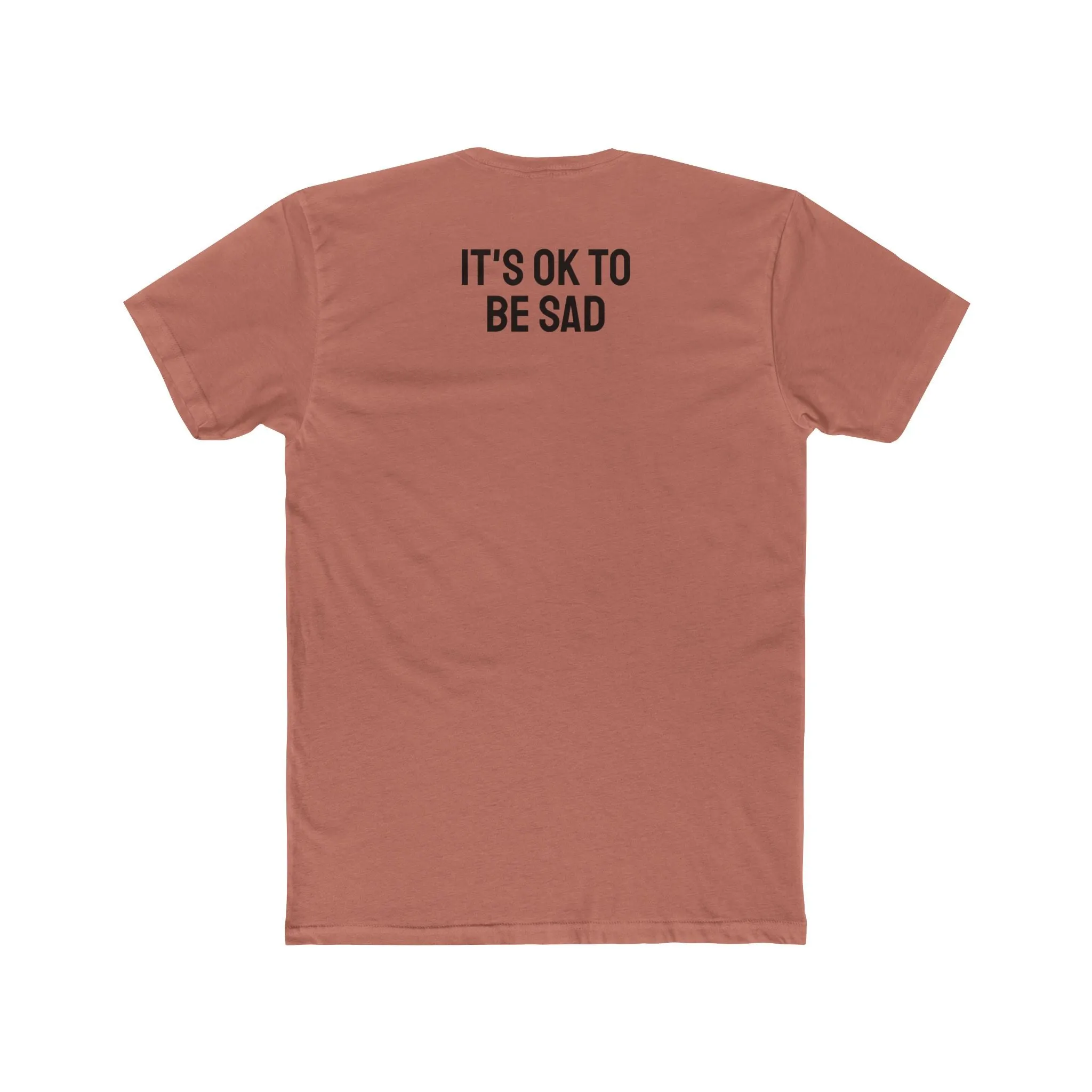 It's Ok To Be Happy - It's Ok To Be Sad - Dual Sided Unisex Cotton Crew Tee