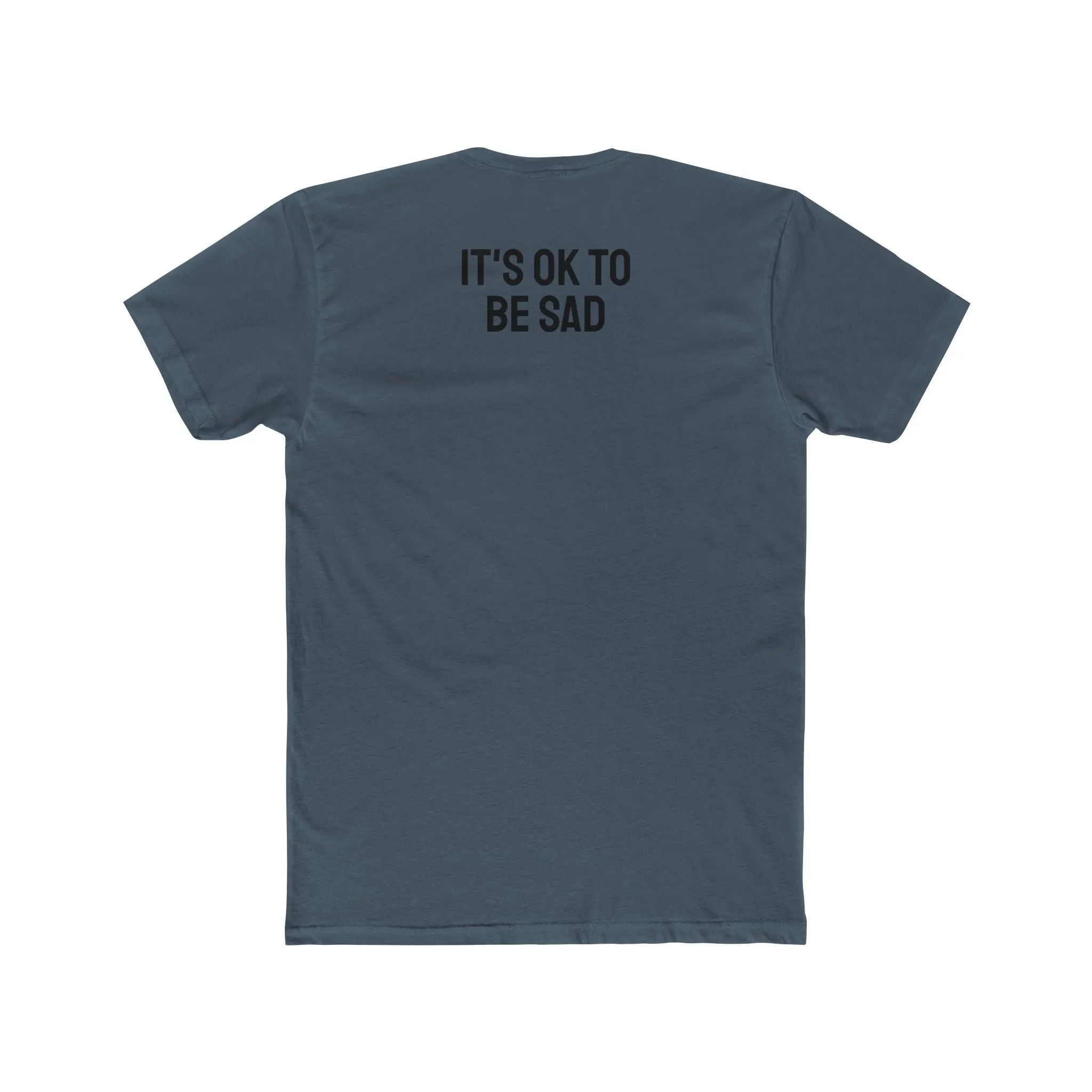 It's Ok To Be Happy - It's Ok To Be Sad - Dual Sided Unisex Cotton Crew Tee