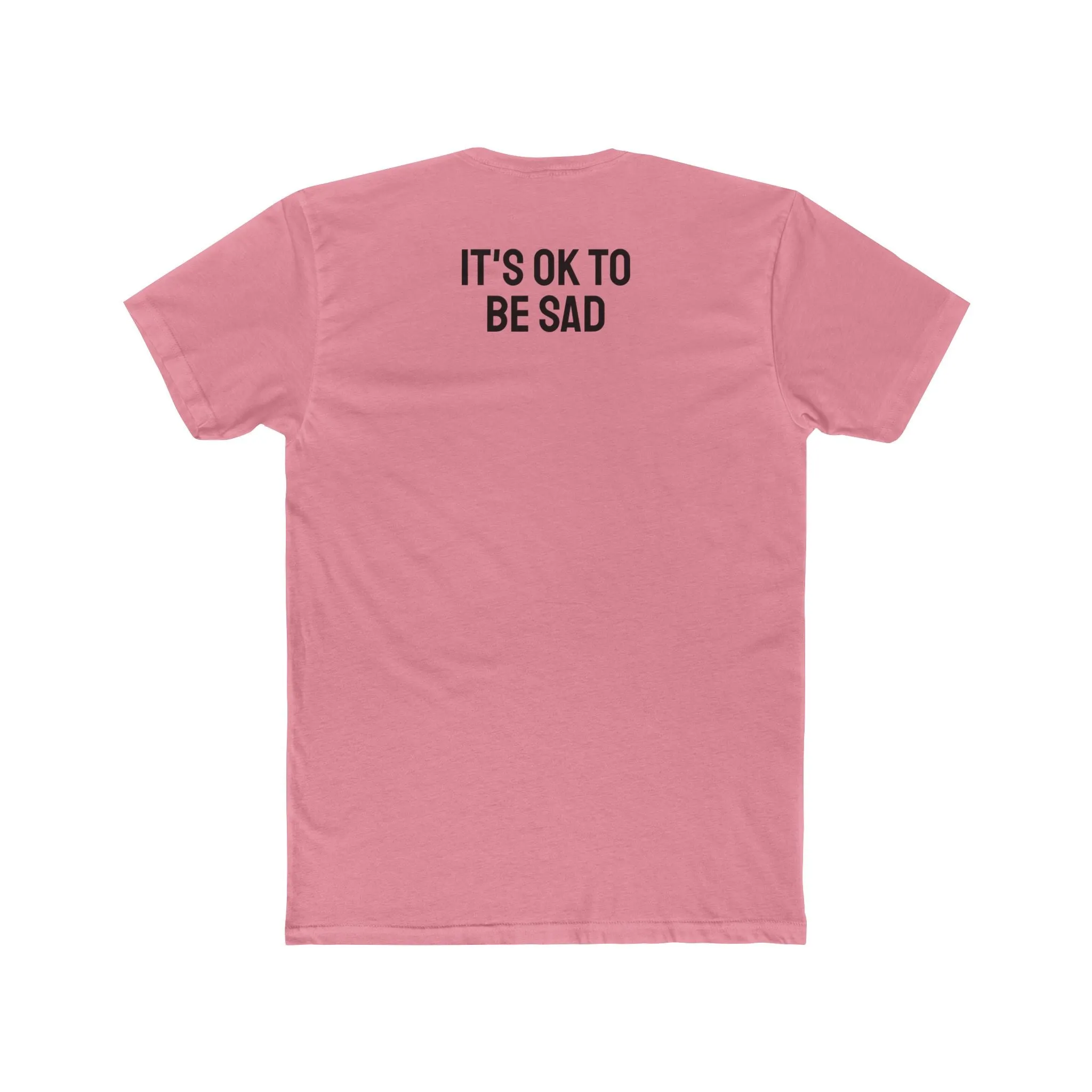 It's Ok To Be Happy - It's Ok To Be Sad - Dual Sided Unisex Cotton Crew Tee