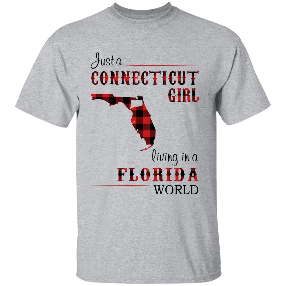 Just A Connecticut Girl Living In A Florida World T-shirt