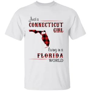 Just A Connecticut Girl Living In A Florida World T-shirt