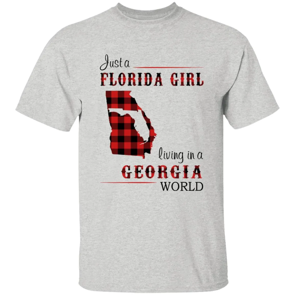 Just A Florida Girl Living In A Georgia World T-shirt