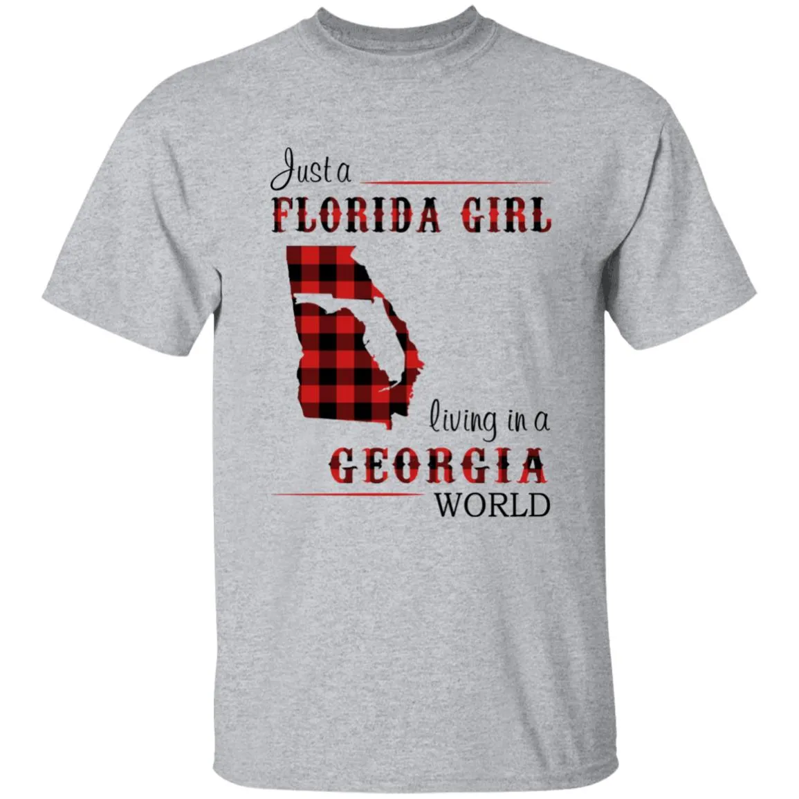 Just A Florida Girl Living In A Georgia World T-shirt