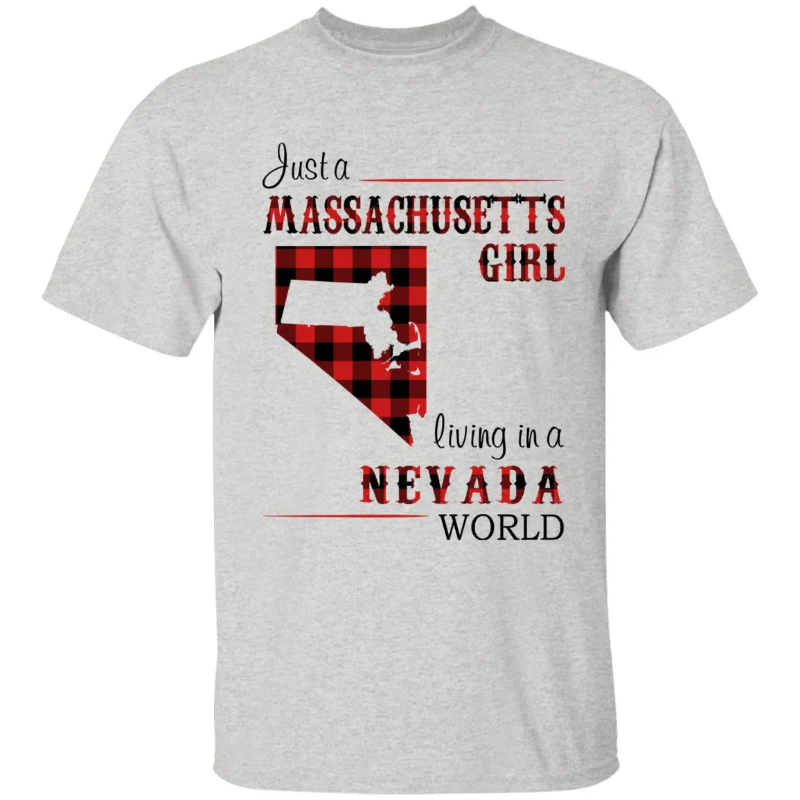 Just A Massachusetts Girl Living In A Nevada World T-shirt