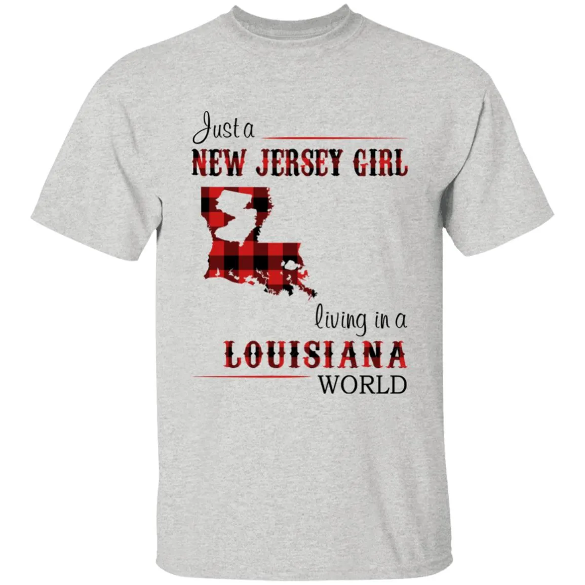 Just A New Jersey Girl Living In A Louisiana World T-shirt