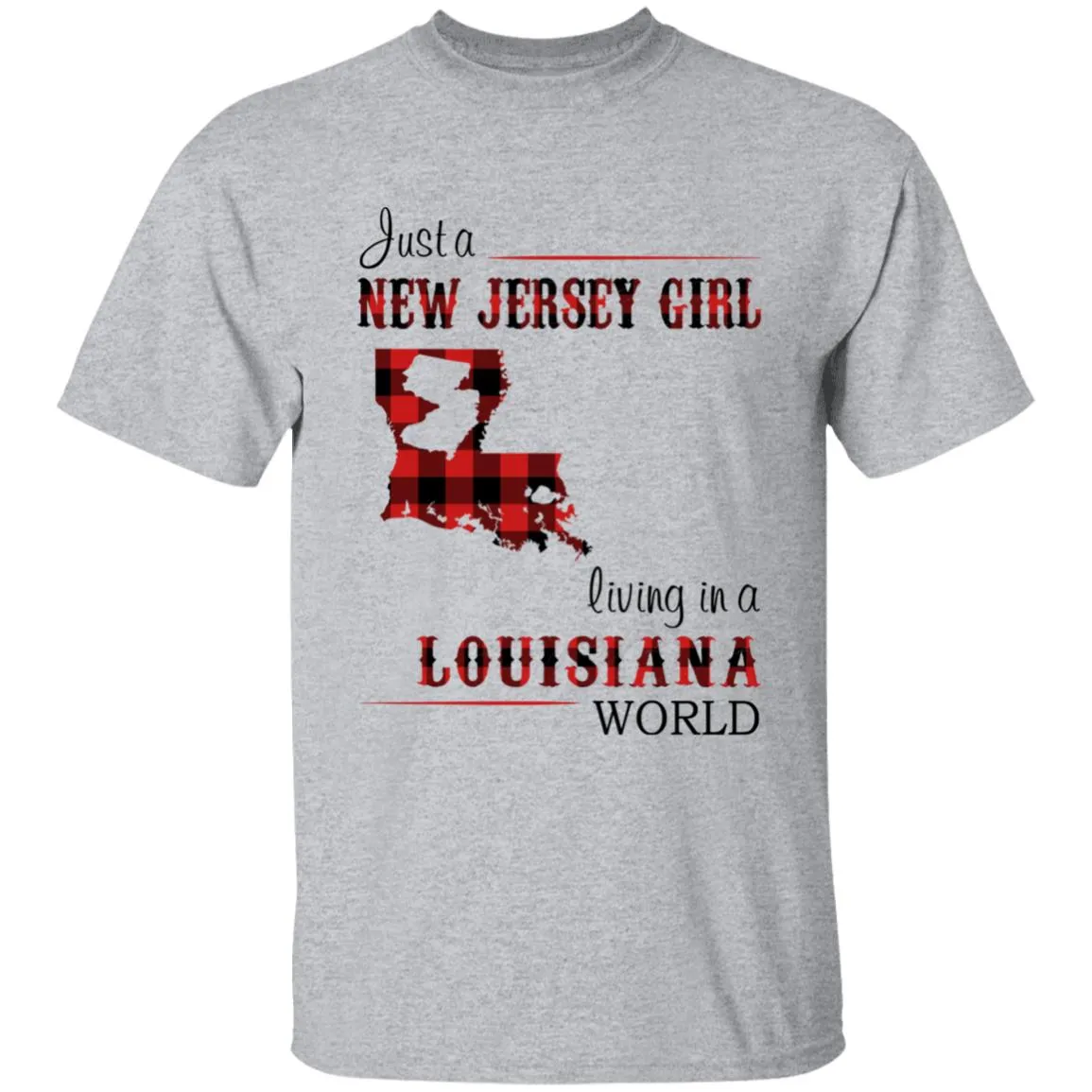 Just A New Jersey Girl Living In A Louisiana World T-shirt