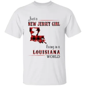Just A New Jersey Girl Living In A Louisiana World T-shirt