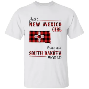 Just A New Mexico Girl Living In A South Dakota World T-shirt