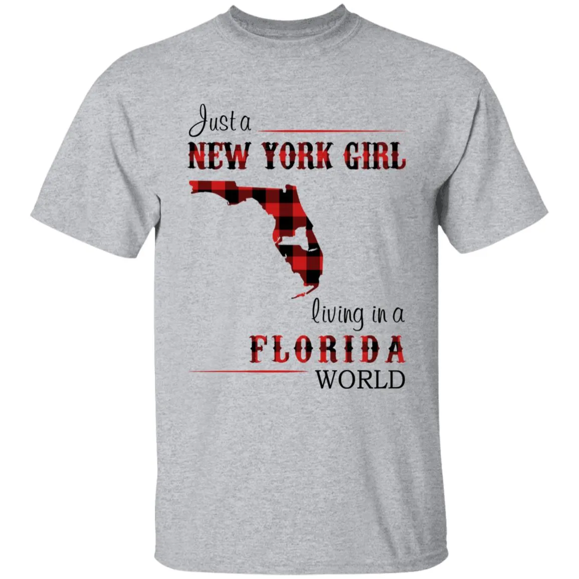 Just A New York Girl Living In A Florida World T-shirt