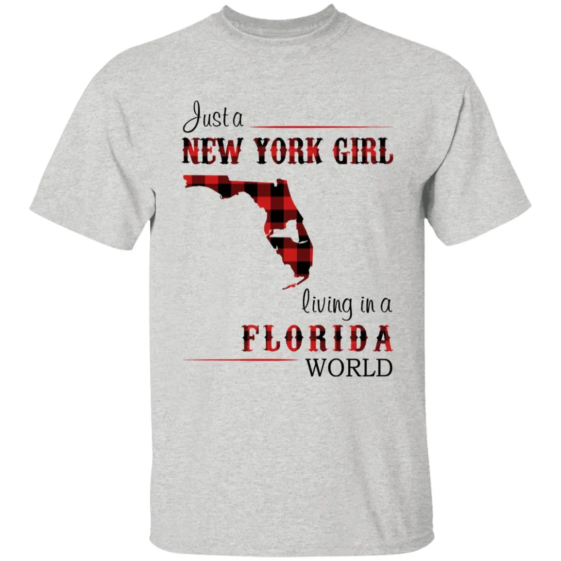 Just A New York Girl Living In A Florida World T-shirt