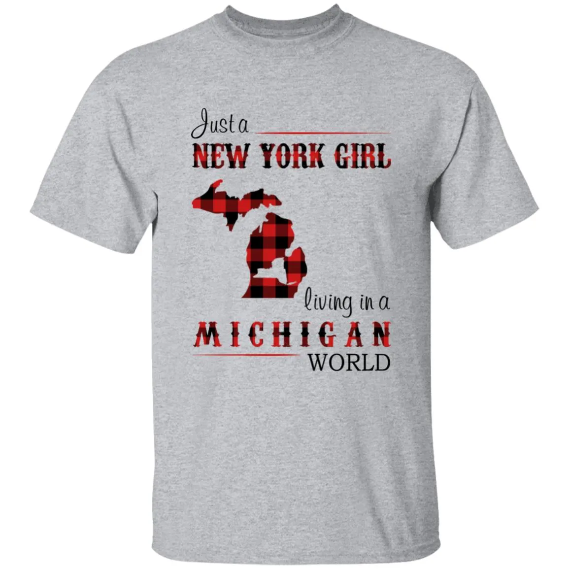 Just A New York Girl Living In A Michigan World T-shirt