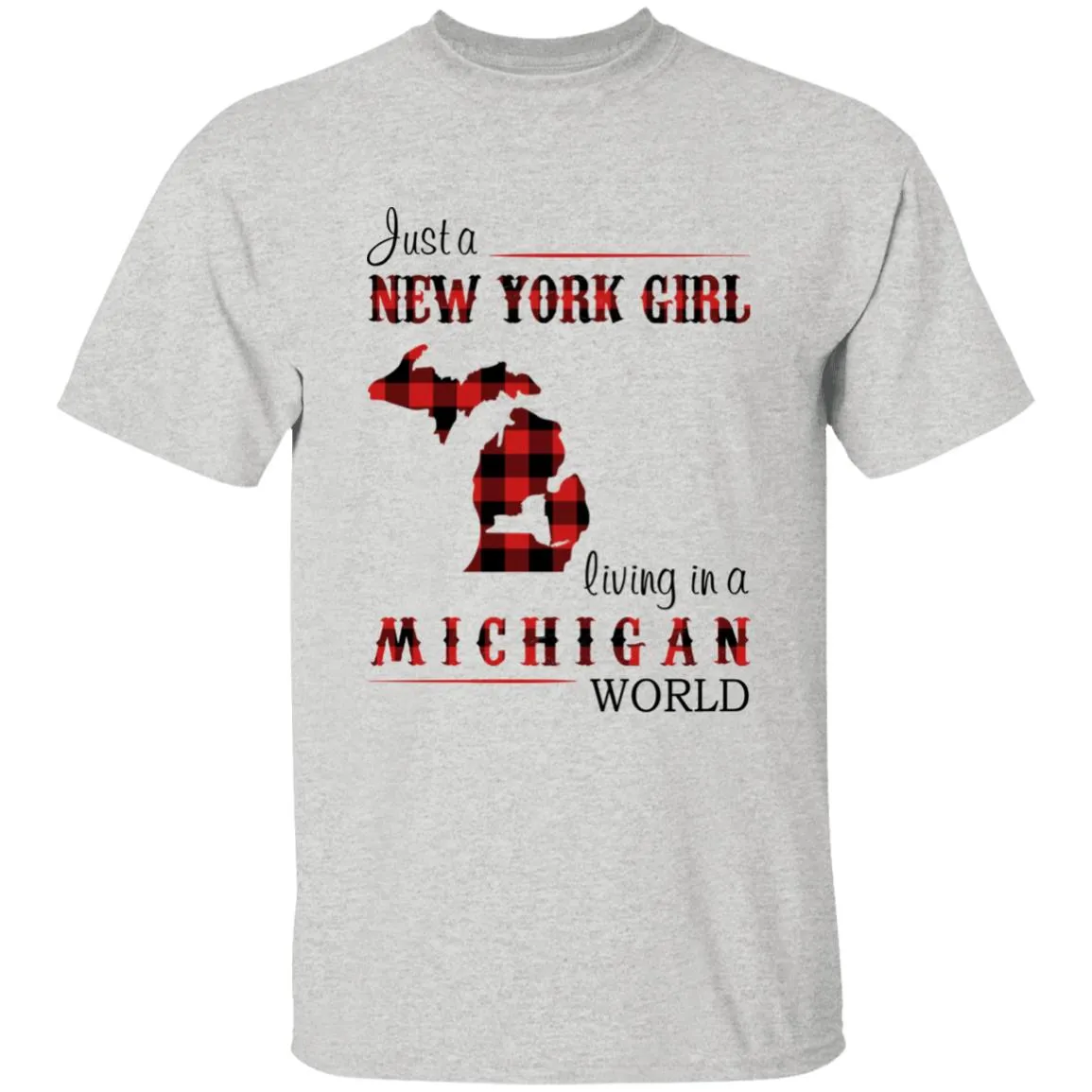 Just A New York Girl Living In A Michigan World T-shirt