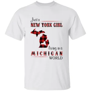 Just A New York Girl Living In A Michigan World T-shirt