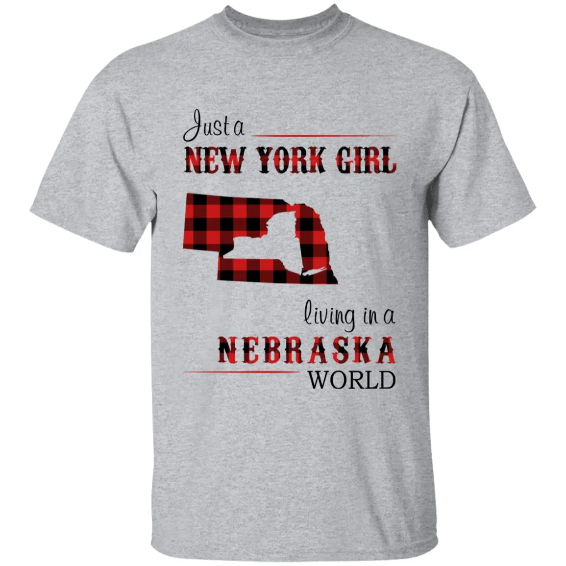 Just A New York Girl Living In A Nebraska World T-shirt