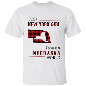 Just A New York Girl Living In A Nebraska World T-shirt