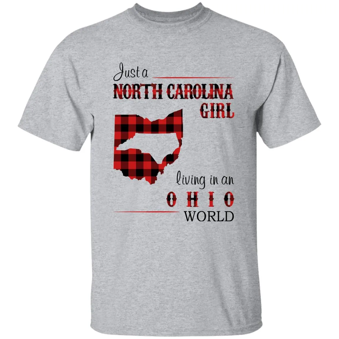 Just A North Carolina Girl Living In An Ohio World T-shirt