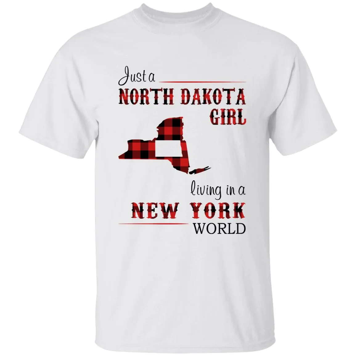 Just A North Dakota Girl Living In A New York World T-shirt