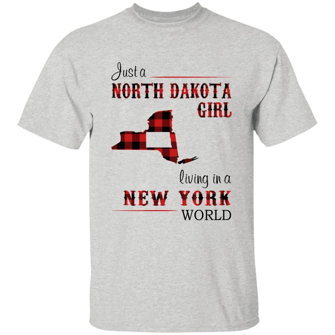 Just A North Dakota Girl Living In A New York World T-shirt