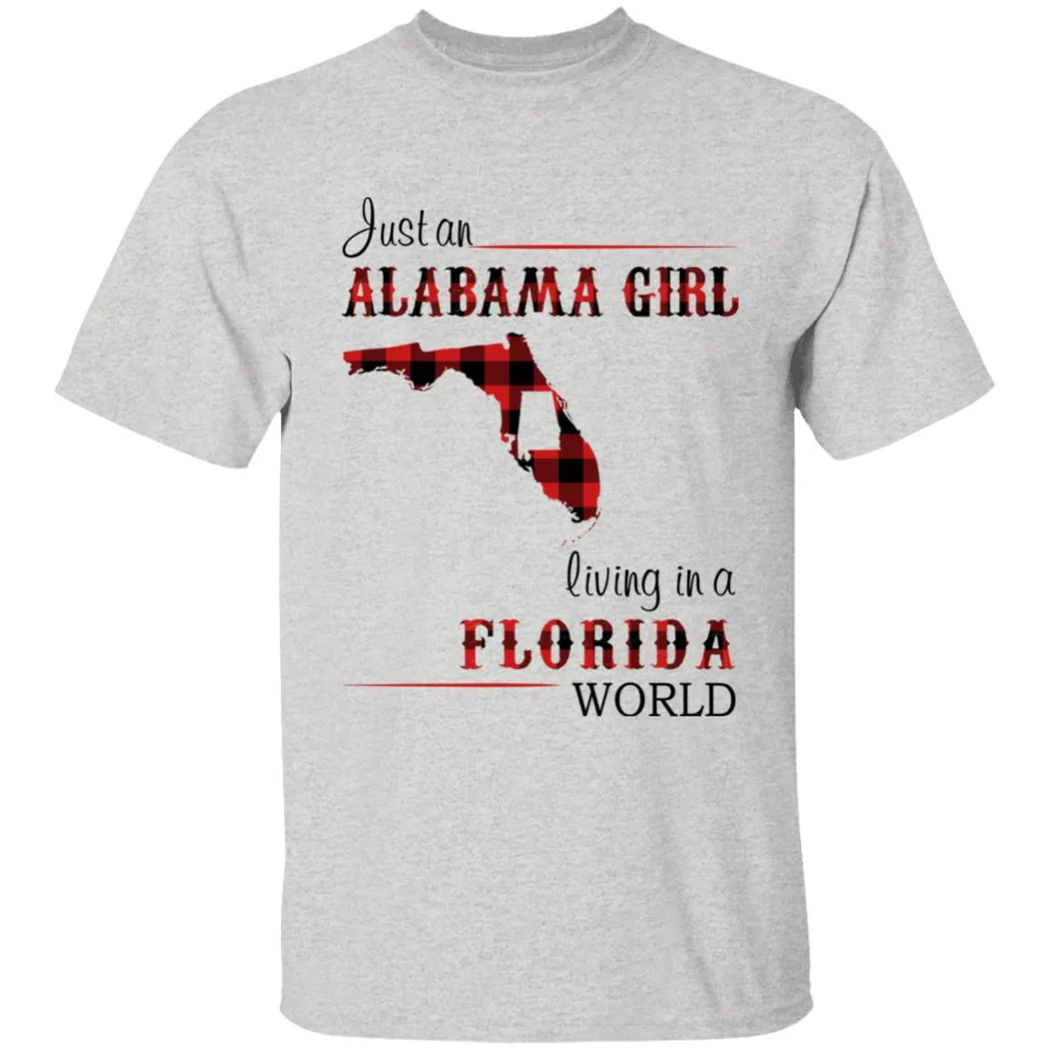 Just An Alabama  Girl Living In A Florida World T-shirt