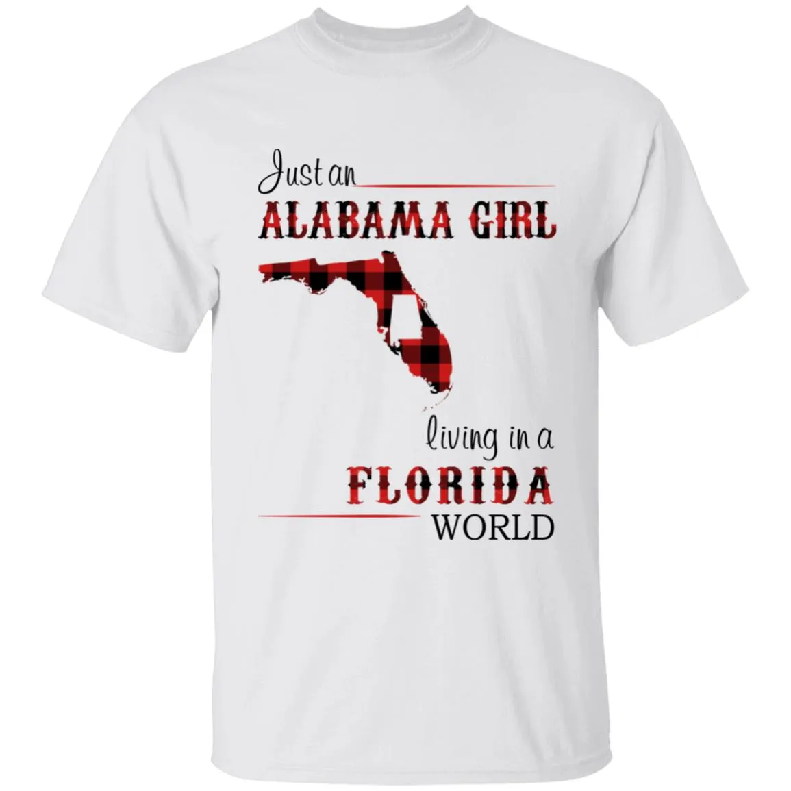 Just An Alabama  Girl Living In A Florida World T-shirt