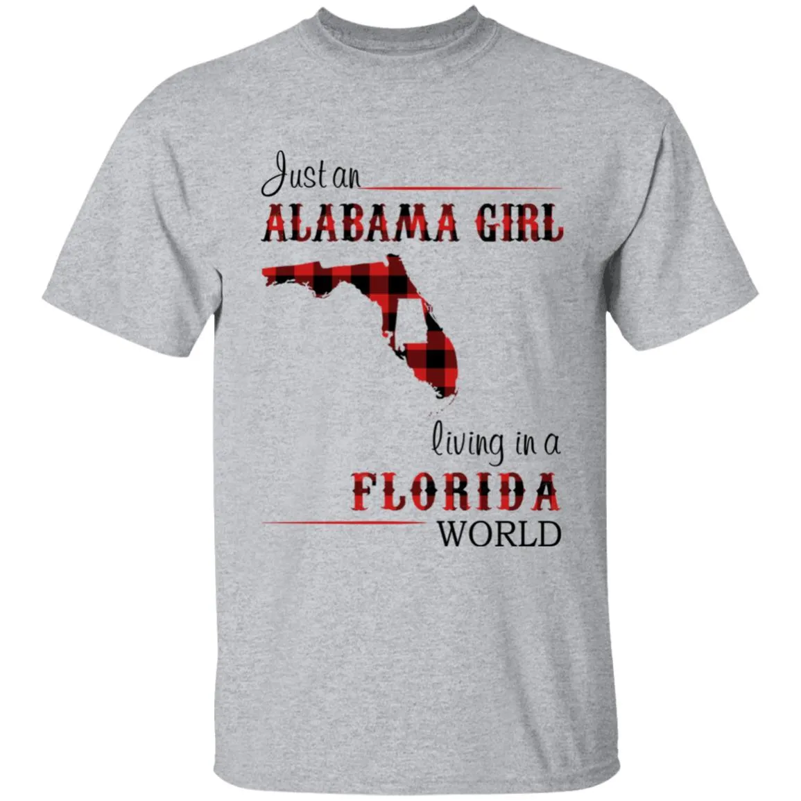 Just An Alabama  Girl Living In A Florida World T-shirt