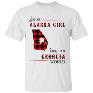 Just An Alaska Girl Living In A Georgia World T-shirt