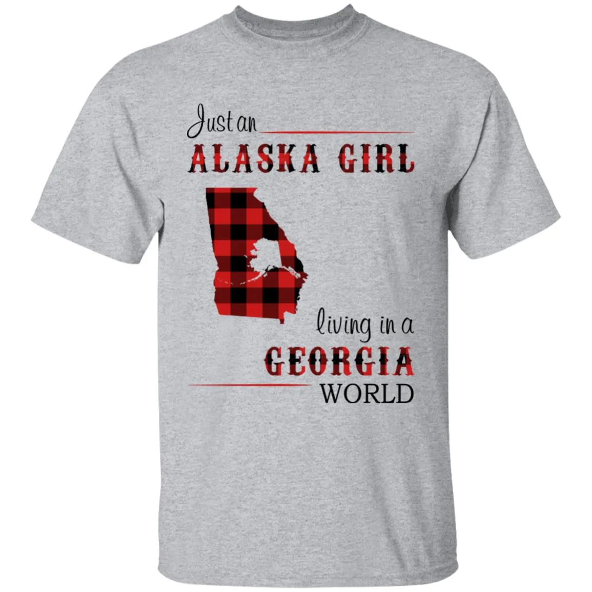 Just An Alaska Girl Living In A Georgia World T-shirt