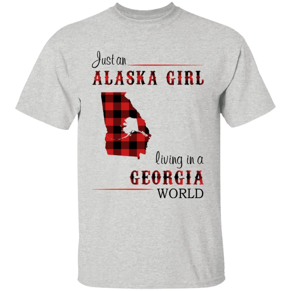 Just An Alaska Girl Living In A Georgia World T-shirt