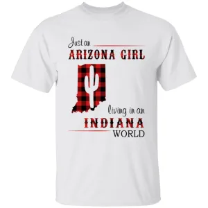 Just An Arizona Girl Living In An Indiana World T-shirt